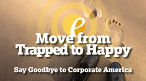 Moved from Trapped to Happy