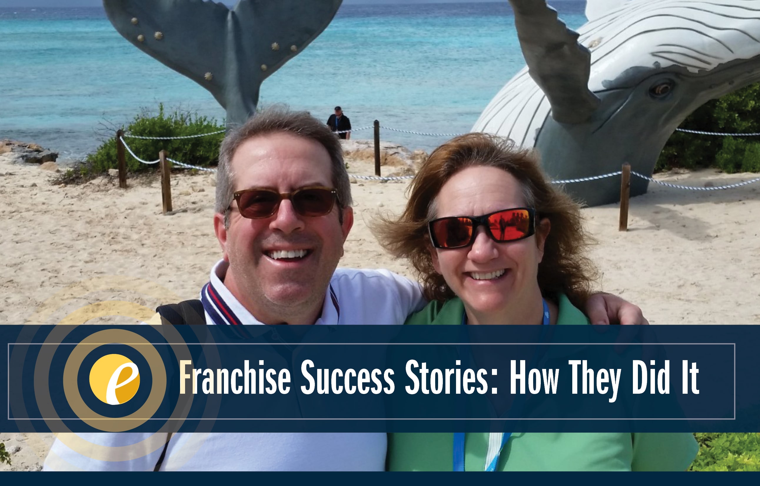 photo of smiling woman and man on a beach with Franchise Success Stories: How They Did It text