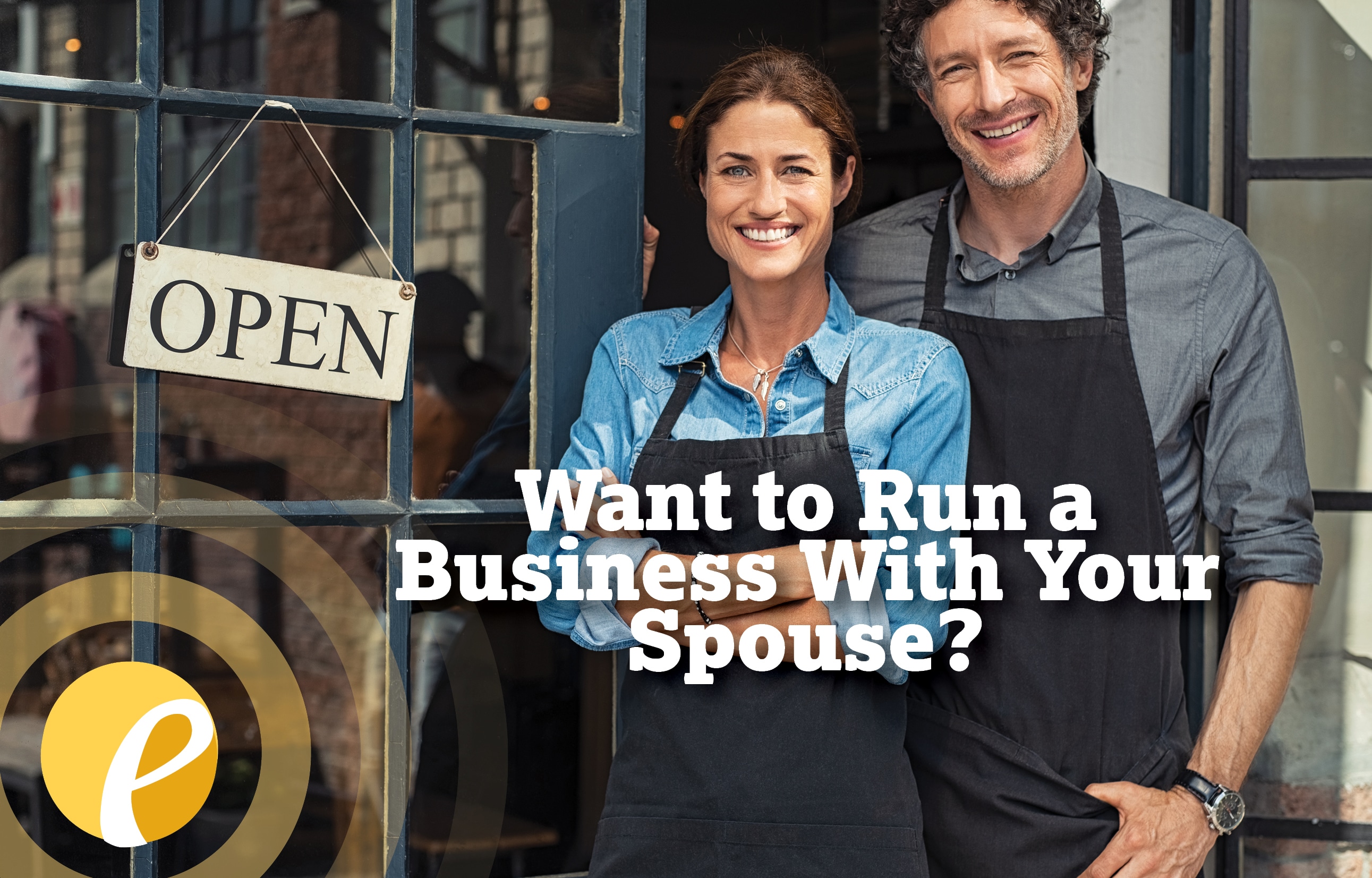 photo of smiling woman and man with Want to Run a Business with Your Spouse text