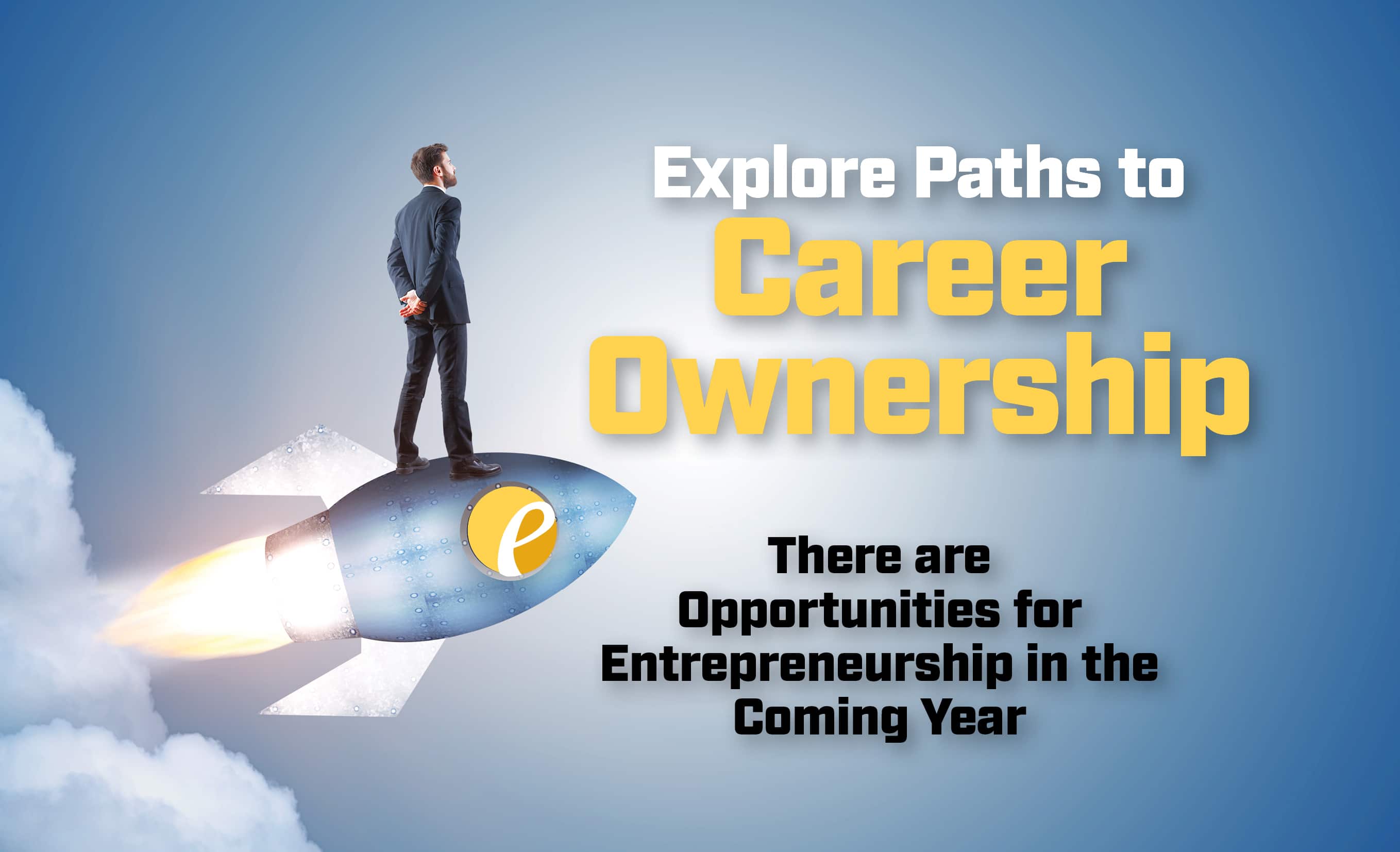 man in suit standing on a blue rocket with Explore Paths to Career Ownership text