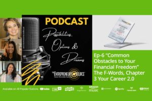 Ep-6 “Common Obstacles to Your Financial Freedom” The F-Words, Chapter 3 Your Career 2.0