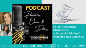 Ep-10 “Overcoming Obstacles to a Successful Mindset”, Chapter 6 Your Career 2.0