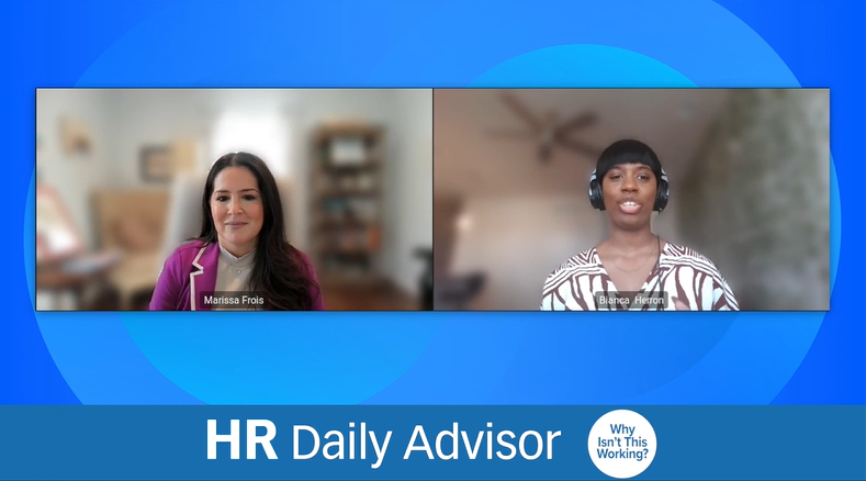 Split-screen video call with Marissa Frois on the left and Bianca Herron on the right; blue HR Daily Advisor branding across the bottom.