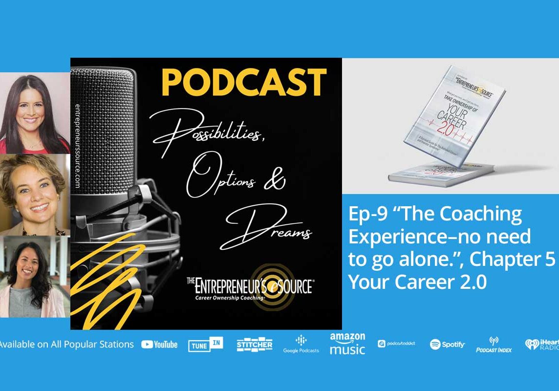 POD-Ep-9-POST-Thumbnail Ep-9 “The Coaching Experience–no need to go alone.”, Chapter 5 Your Career 2.0