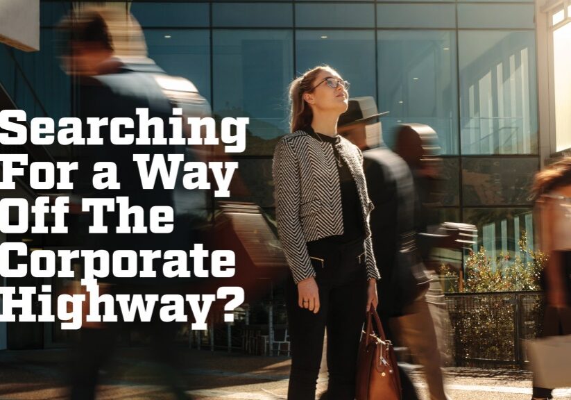 highway-1038x576 Searching for a way off the corporate highway?